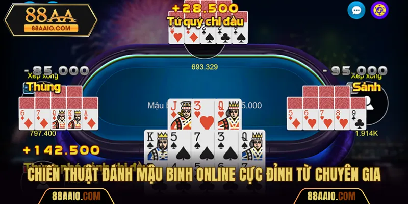 Chiến thuật đánh Mậu binh online cực đỉnh từ chuyên gia