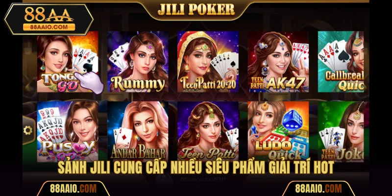Sảnh Jili cung cấp nhiều siêu phẩm giải trí hot
