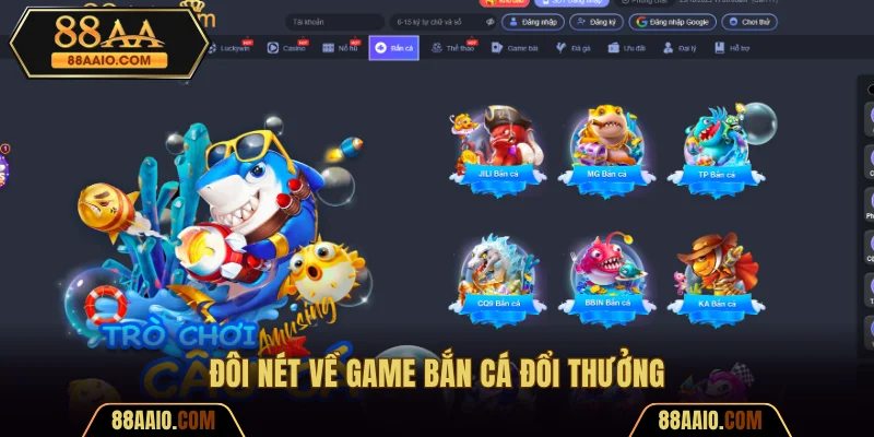 Sơ lược thông tin về game bắn cá đổi thưởng 88AA 