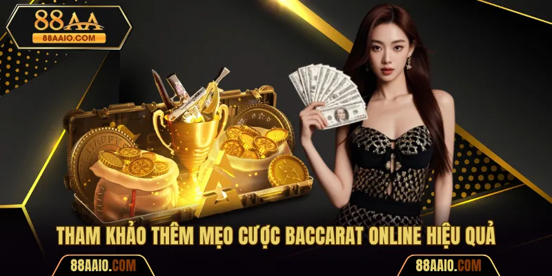 Tham khảo thêm mẹo cược Baccarat online hiệu quả